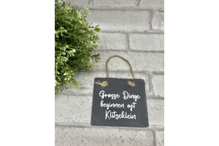 Schieferplatte " Grosse Dinge beginnen oft Klitzeklein"