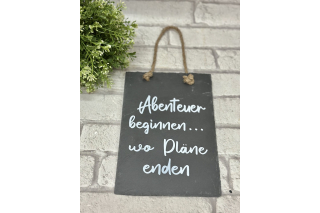 Schieferplatte " Abenteuer beginnen...wo Pläne enden"