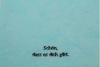 Schön, dass es dich gibt !